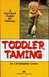 Toddler Taming: A Survival Guide for Parents