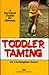 Toddler Taming: A Survival Guide for Parents