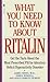 What You Need to Know About Ritalin
