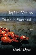 Jeff in Venice, Death in Varanasi 