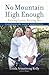 No Mountain High Enough by Linda Armstrong Kelly