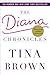 The Diana Chronicles by Tina  Brown