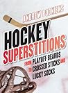 Hockey Superstitions by Andrew Podnieks