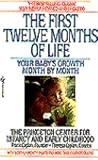 The First Twelve Months of Life: Your Baby's Growth Month by Month