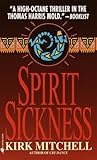 Spirit Sickness by Kirk Mitchell