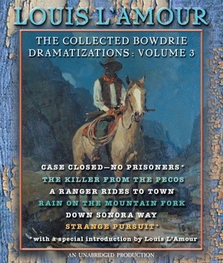 The Collected Bowdrie Dramatizations: Volume III (Chuck Bowdrie's Adventures, 3)