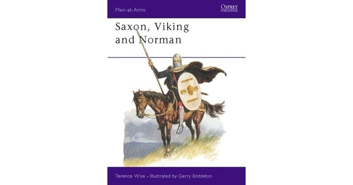 Saxon, Viking and Norman by Terence Wise