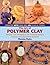 The Art of Polymer Clay: De...