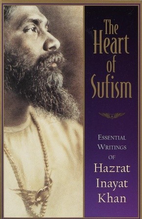 The Heart of Sufism: Essential Writings of Hazrat Inayat Khan (Paperback)