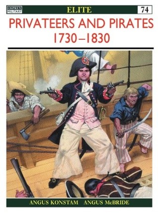 Privateers & Pirates 1730–1830 (Osprey Elite, #74)