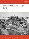 The Rhine Crossings 1945 (Campaign, 178)