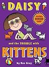Daisy and the Trouble with Kittens