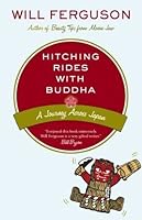 Hitching Rides with Buddha: Travels in Search of Japan