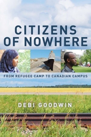 Citizens of Nowhere: From Refugee Camp to Canadian Campus (Hardcover)