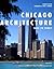 Chicago Architecture by Chicago Architecture Founda...
