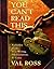 You Can't Read This by Val Ross