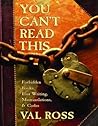 You Can't Read This: Forbidden Books, Lost Writing, Mistranslations, and Codes