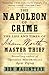 The Napoleon of Crime by Ben Macintyre The Napoleon of Crime by Ben Macintyre