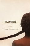 Unconfessed by Yvette Christiansë