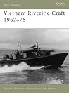 Vietnam Riverine Craft 1962–75 (Osprey New Vanguard #128)