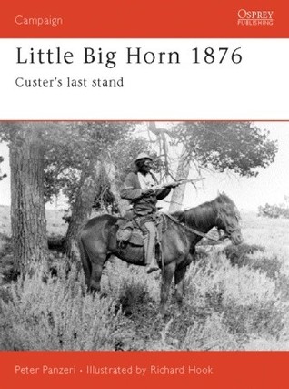 Little Big Horn 1876: Custer's Last Stand (Campaign, 39)