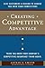 Creating Competitive Advantage: Give Customers a Reason to Choose You Over Your Competitors