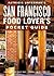 Patricia Unterman's San Francisco Food Lover's Pocket Guide by Patricia Unterman