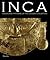 Inca: Origin and Mysteries of the Civilisation of Gold