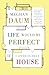 Life Would Be Perfect If I Lived in That House: A Memoir