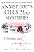 Anne Perry's Christmas Mysteries: A Christmas Guest / A Christmas Secret