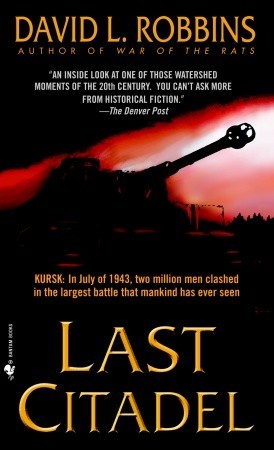 Last Citadel: A Novel of the Battle of Kursk (Mass Market Paperback)