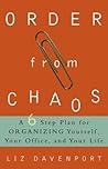 Order from Chaos: A Six-Step Plan for Organizing Yourself, Your Office, and Your Life