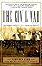 The Civil War: The complete text of the bestselling narrative history of the Civil War--based on the celebrated PBS television series