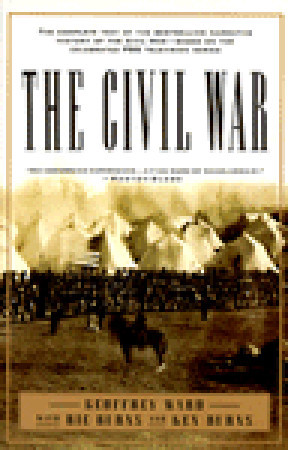 The Civil War: The complete text of the bestselling narrative history of the Civil War--based on the celebrated PBS television series (Vintage Civil War Library)