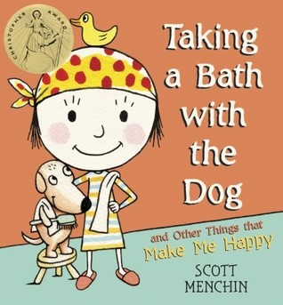 Taking a Bath with the Dog and Other Things that Make Me Happy (Hardcover)