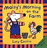 Maisy's Morning on the Farm by Lucy Cousins