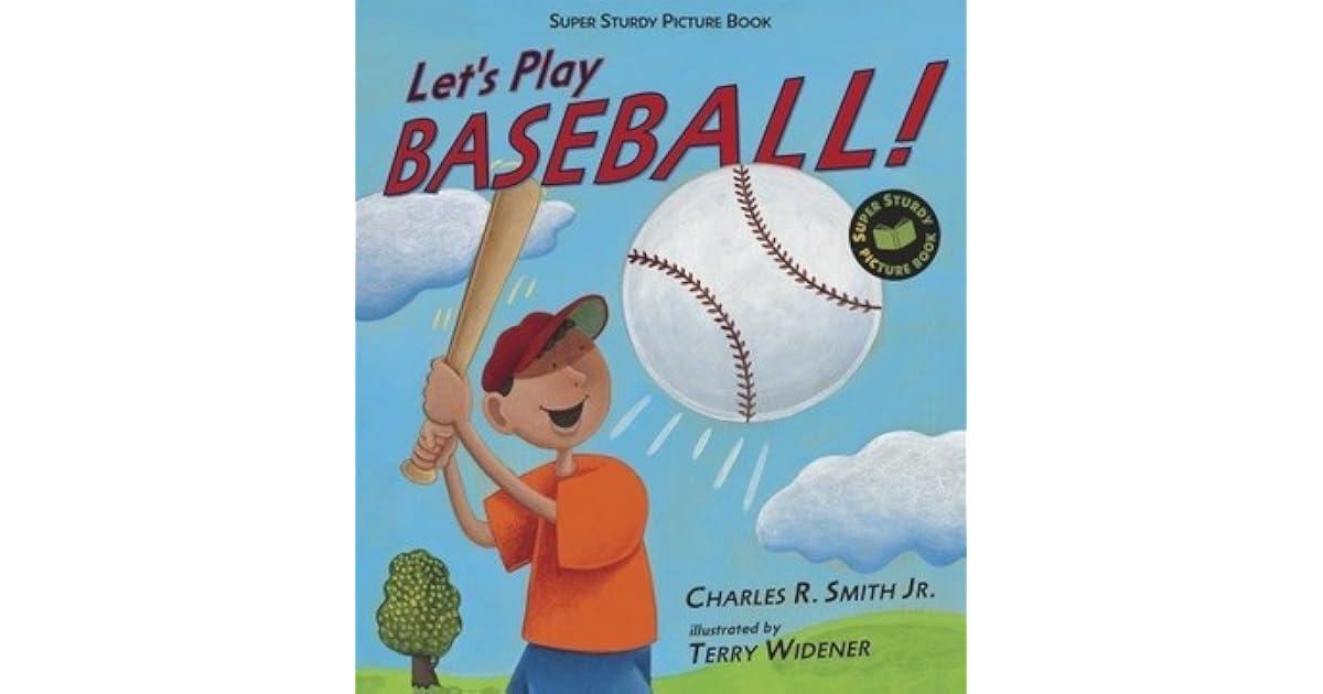 Let's Play Baseball! Super Sturdy Picture Books by Charles R. Smith Jr.