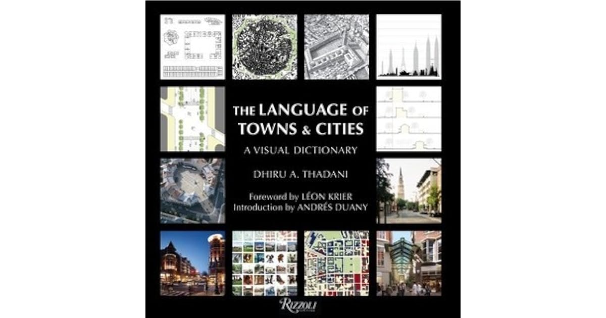 The Language of Towns & Cities A Visual Dictionary by Dhiru A. Thadani
