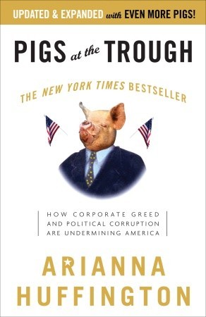 Pigs at the Trough: How Corporate Greed and Political Corruption Are Undermining America (Paperback)