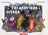Tri medvjeda i gitara by Ludwig Bauer