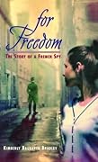 For Freedom: The Story of a French Spy 