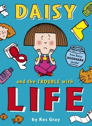 Daisy and the Trouble with Life (Paperback)