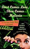 First Comes Love, then Comes Malaria: How a Peace Corps Poster Boy Won My Heart and a Third World Adventure Changed MyLife