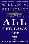 All the Laws but One: Civil Liberties in Wartime