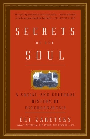 Secrets of the Soul: A Social and Cultural History of Psychoanalysis (Paperback)