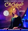Ella Enchanted by Gail Carson Levine Ella Enchanted by Gail Carson Levine