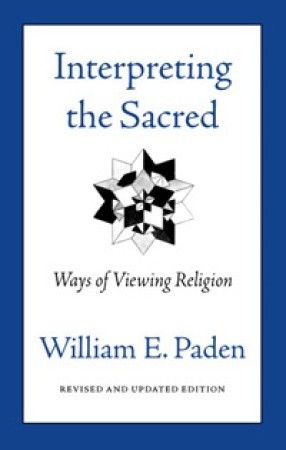 Interpreting the Sacred: Ways of Viewing Religion (Paperback)
