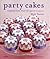 Party Cakes: Delightful Lit...