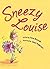 Sneezy Louise by Irene Breznak