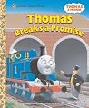 Thomas Breaks a Promise (Thomas & Friends) (Little Golden Book) Thomas Breaks a Promise (Thomas & Friends) (Little Golden Book)